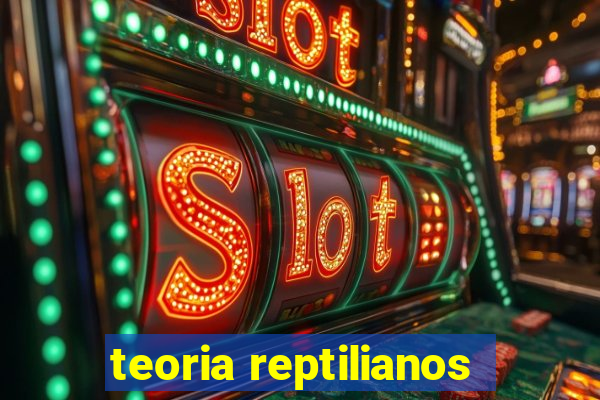 teoria reptilianos